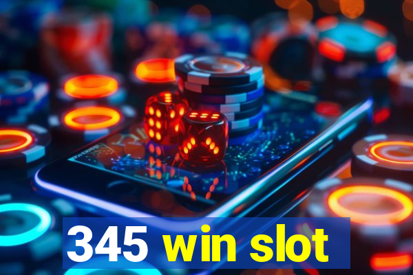 345 win slot